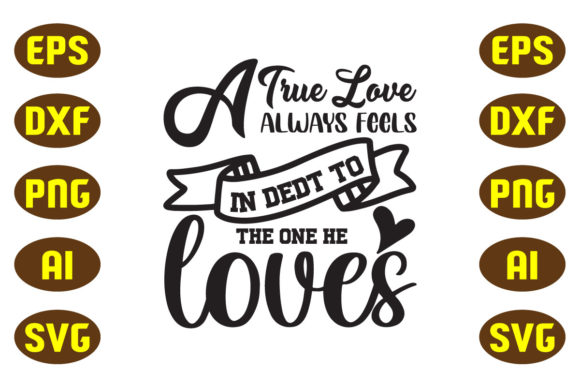 A True Love Always Feels in Debt to the