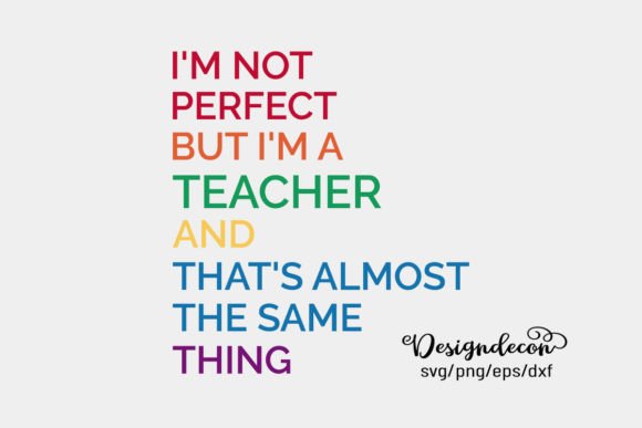 I m Not Perfect Funny Teacher Saying Svg Review