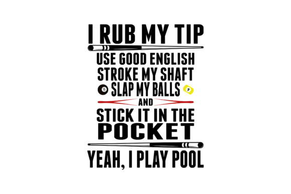 I Rub My Tip Funny Billiards, Pool SVG Review