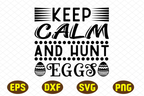 Keep Calm and Hunt Eggs Svg Design Review