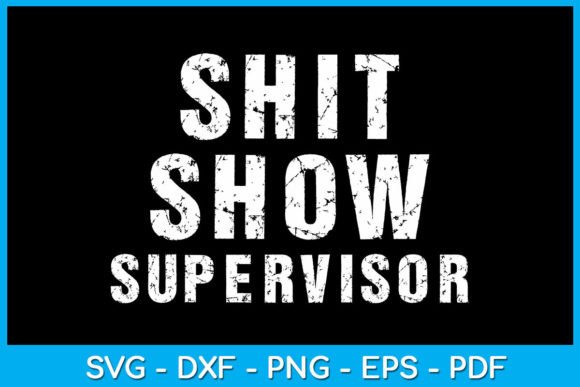 Shit Show Supervisor Funny Mom Boss SVG Review