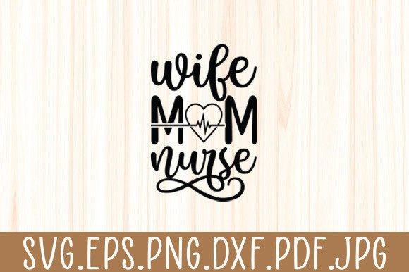 Wife Mom Nurse Funny Letter Moms Svg Review